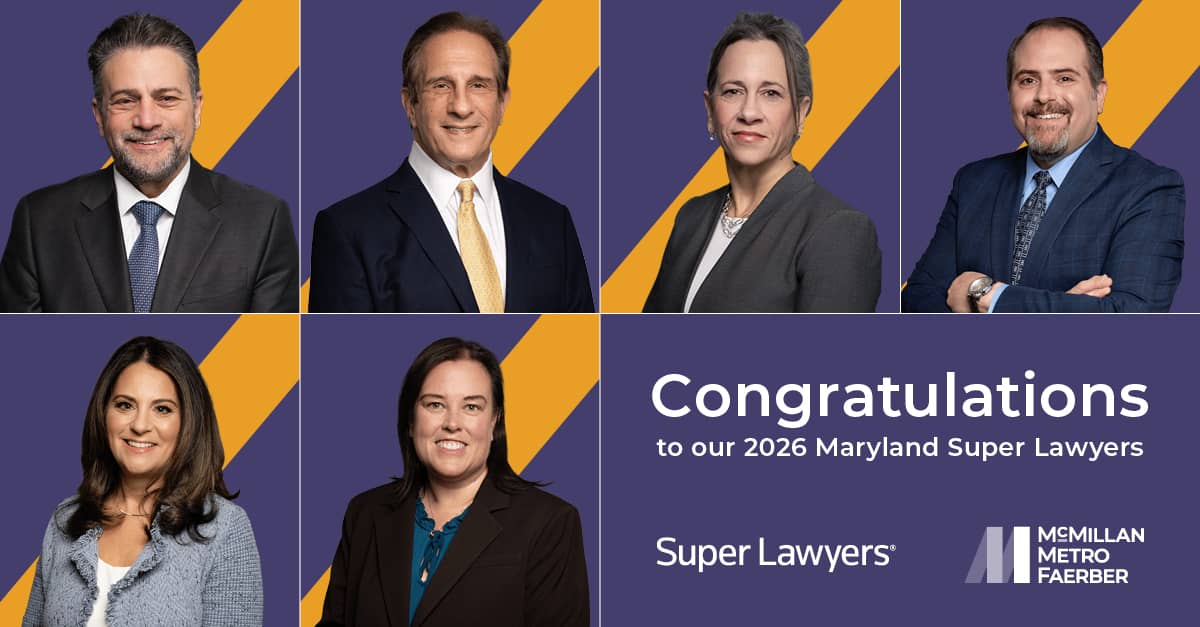 Congratulations to our 2026 Maryland Super Lawyers - Super Lawyers - McMillan Metro Faerber