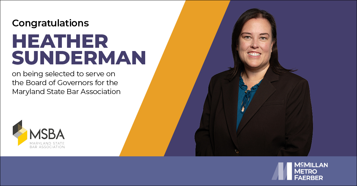 Congratulations Heather Sunderman on being selected to serve on the Board of Governers for the Maryland State Bar Association. MSBA Maryland State Bar Association